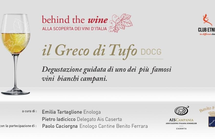 Behind the Wine - Alla scoperta dei vini d’Italia: il 13 dicembre il primo "appuntamento con il vino" organizzato dal Club Etnie di MARCIANISE